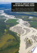 Drivers of landscape change in the Northwest Boreal Region [E-Book] /