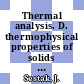 Thermal analysis. D. thermophysical properties of solids : Their measurements and theoretical thermal analysis.