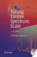 Tuning, Timbre, Spectrum, Scale [E-Book] /