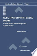 Electroceramic-Based MEMS [E-Book] : Fabrication-Technology and Applications /