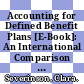 Accounting for Defined Benefit Plans [E-Book]: An International Comparison of Exchange-Listed Companies /