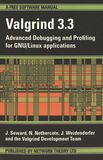 Valgrind 3.3 : advanced debugging and profiling for GNU/Linux applications /