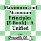 Maximum and Minimum Principles [E-Book] : A Unified Approach with Applications /