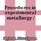 Procedures in experimental metallurgy /