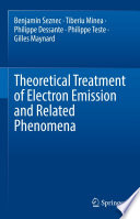 Theoretical Treatment of Electron Emission and Related Phenomena [E-Book] /