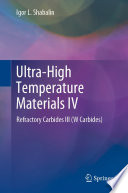 Ultra-High Temperature Materials IV [E-Book] : Refractory Carbides III (W Carbides) /