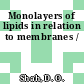 Monolayers of lipids in relation to membranes /