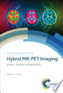 Hybrid MR-PET imaging : systems, methods and applications [E-Book] /
