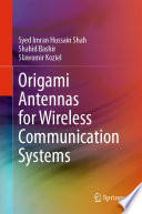 Origami Antennas for Wireless Communication Systems [E-Book] /