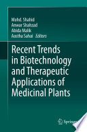 Recent Trends in Biotechnology and Therapeutic Applications of Medicinal Plants [E-Book] /