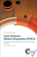 Ionic polymer metal composites (IPMCs) : smart multi-functional materials and articial muscles. Volume 2 [E-Book] /