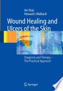 Wound Healing and Ulcers of the Skin [E-Book] : Diagnosis and Therapy — The Practical Approach /