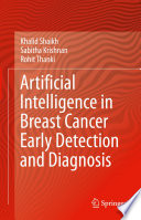 Artificial Intelligence in Breast Cancer Early Detection and Diagnosis [E-Book] /