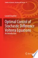 Optimal control of stochastic difference Volterra equations : an introduction [E-Book] /