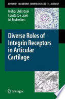 Diverse Roles of Integrin Receptors in Articular Cartilage [E-Book] /