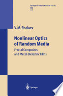 Nonlinear Optics of Random Media [E-Book] : Fractal Composites and Metal-Dielectric Films /