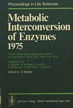 Metabolic interconversion of enzymes 1975 : Metabolic interconversion of enzymes: international symposium 0004 : ARAD symposium on metabolic interconversion of enzymes : Arad, 27.04.75-02.05.75.