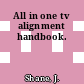 All in one tv alignment handbook.