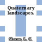 Quaternary landscapes.