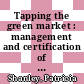 Tapping the green market : management and certification of non-timber forest products [E-Book] /