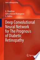 Deep Convolutional Neural Network for The Prognosis of Diabetic Retinopathy [E-Book] /