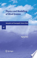 Physics and Modelling of Wind Erosion [E-Book] /