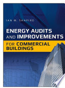 Energy audits and improvements for commercial buildings : a guide for energy managers and energy auditors [E-Book] /