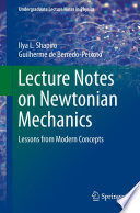 Lecture Notes on Newtonian Mechanics [E-Book] : Lessons from Modern Concepts /