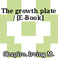 The growth plate / [E-Book]