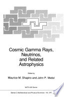 Cosmic Gamma Rays, Neutrinos, and Related Astrophysics [E-Book] /