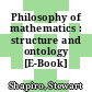 Philosophy of mathematics : structure and ontology [E-Book] /