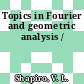 Topics in Fourier and geometric analysis /