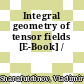 Integral geometry of tensor fields [E-Book] /