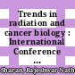 Trends in radiation and cancer biology : International Conference on Radiation Biology - DNA damage, Repair and Carcinogenesis, April 1998 : proceedings [E-Book] /
