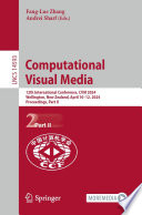 Computational Visual Media [E-Book] : 12th International Conference, CVM 2024, Wellington, New Zealand, April 10-12, 2024, Proceedings, Part II /
