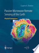 Passive microwave remote sensing of the earth : physical foundations /
