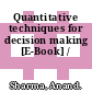 Quantitative techniques for decision making [E-Book] /