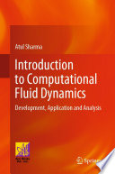 Introduction to Computational Fluid Dynamics [E-Book] : Development, Application and Analysis /