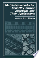Metal-Semiconductor Schottky Barrier Junctions and Their Applications [E-Book] /