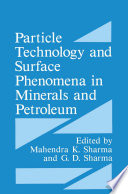 Particle Technology and Surface Phenomena in Minerals and Petroleum [E-Book] /