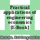 Practical applications of engineering economics [E-Book] /