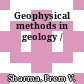 Geophysical methods in geology /