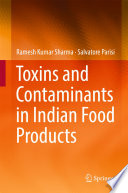 Toxins and Contaminants in Indian Food Products [E-Book] /