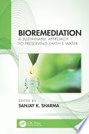 Bioremediation : a sustainable approach to preserving earth's water [E-Book] /