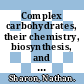 Complex carbohydrates, their chemistry, biosynthesis, and functions : a set of lecture notes /
