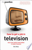 How to get a job in television [E-Book] /