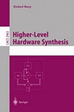 Higher-Level Hardware Synthesis [E-Book] /