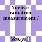 Nuclear radiation measurement /