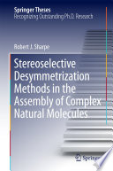 Stereoselective Desymmetrization Methods in the Assembly of Complex Natural Molecules [E-Book] /