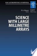 Science with Large Millimetre Arrays [E-Book] : Proceedings of the ESO-IRAM-NFRA-Onsala Workshop, Held at Garching, Germany 11–13 December 1995 /